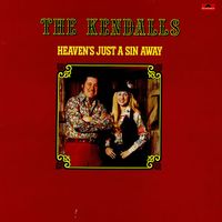 The Kendalls - Heaven's Just A Sin Away